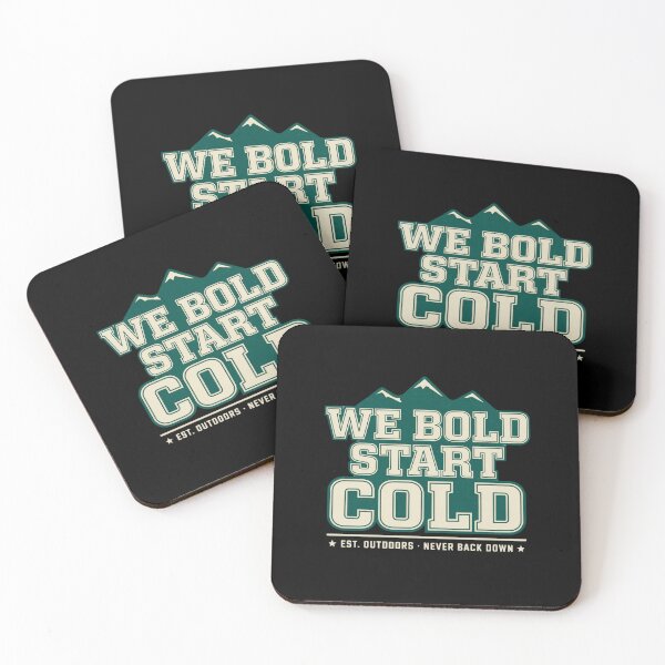 Item preview, We Bold Start Cold - Est Outdoors - Never Back Down designed and sold by Peter Stawicki.