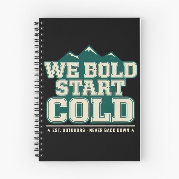 Item preview, We Bold Start Cold - Est Outdoors - Never Back Down designed and sold by Peter Stawicki.