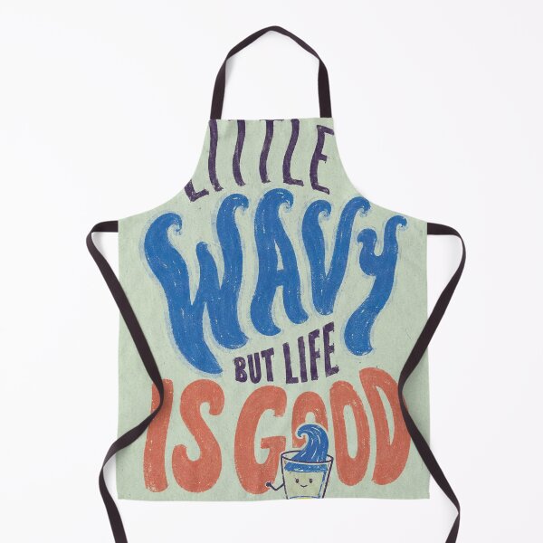Item preview, I'M A LITTLE WAVY, BUT LIFE IS GOOD designed and sold by BetterDaysDept.