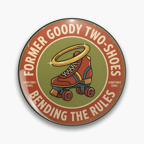 Item preview, Former Goody Two-Shoes Bending Rules Retro Badge designed and sold by DuckOddity.