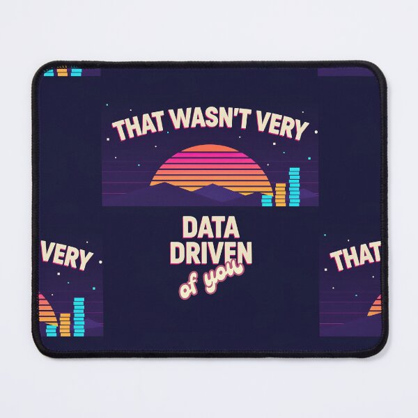 Item preview, That wasn't very data-driven of you designed and sold by Agu210.