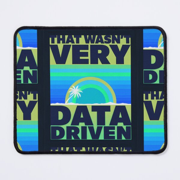 Item preview, That wasn't very data-driven of you designed and sold by Agu210.