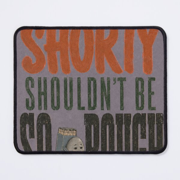 Item preview, LIFE AS A SHORTY SHOULDN' BE SO ROUGH designed and sold by BetterDaysDept.