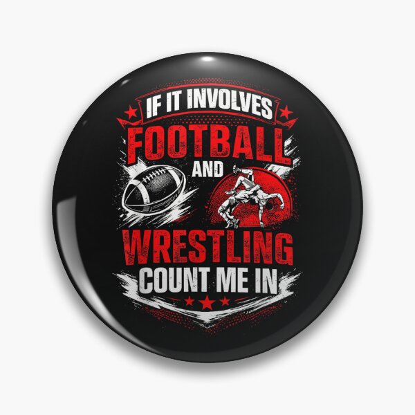 Item preview, If It Involves Football and Wrestling Count Me in Wrestler designed and sold by LillyDalgarno.