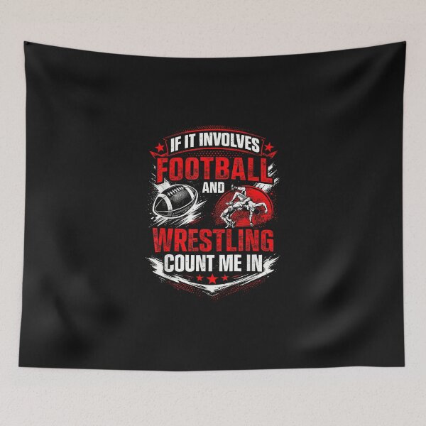 Item preview, If It Involves Football and Wrestling Count Me in Wrestler designed and sold by LillyDalgarno.