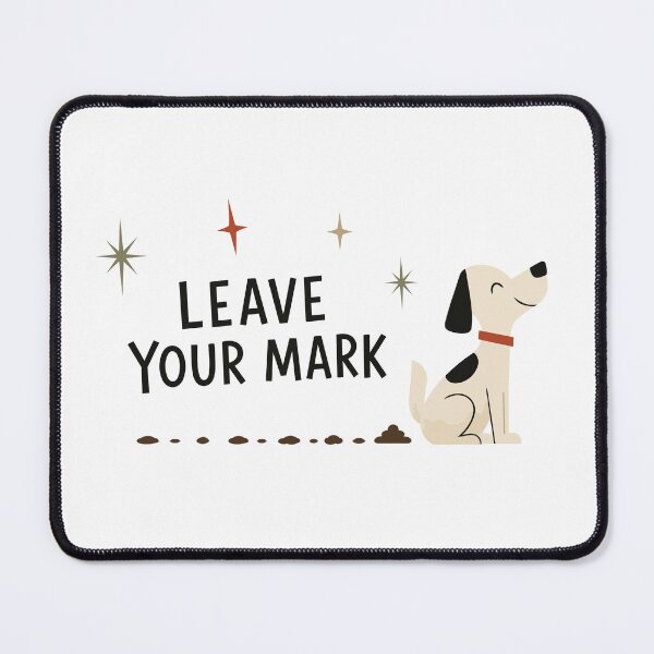 Item preview, Leave Your Mark Dog Poop Humor designed and sold by pixiedustpaint.