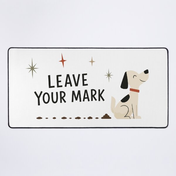 Item preview, Leave Your Mark Dog Poop Humor designed and sold by pixiedustpaint.
