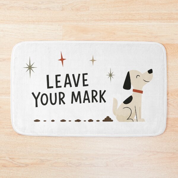 Item preview, Leave Your Mark Dog Poop Humor designed and sold by pixiedustpaint.