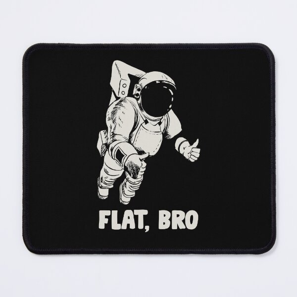 Item preview, Flat, Bro - Funny Space Astronaut Flat Earth Conspiracy designed and sold by qarinefesia.