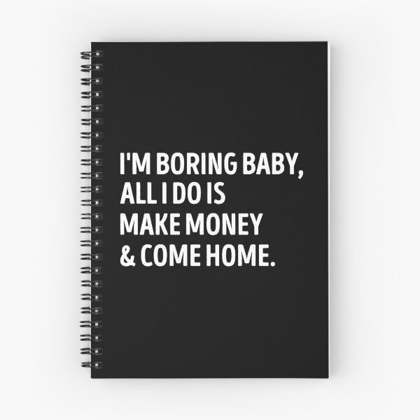 Item preview, I'm Boring Baby Make Money And Come Home Sarcastic Quote designed and sold by WhistleCloset.