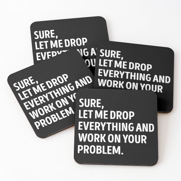 Item preview, Sure, Let Me Drop Everything Sarcastic Funny Slogan designed and sold by WhistleCloset.