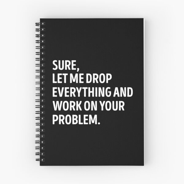 Item preview, Sure, Let Me Drop Everything Sarcastic Funny Slogan designed and sold by WhistleCloset.