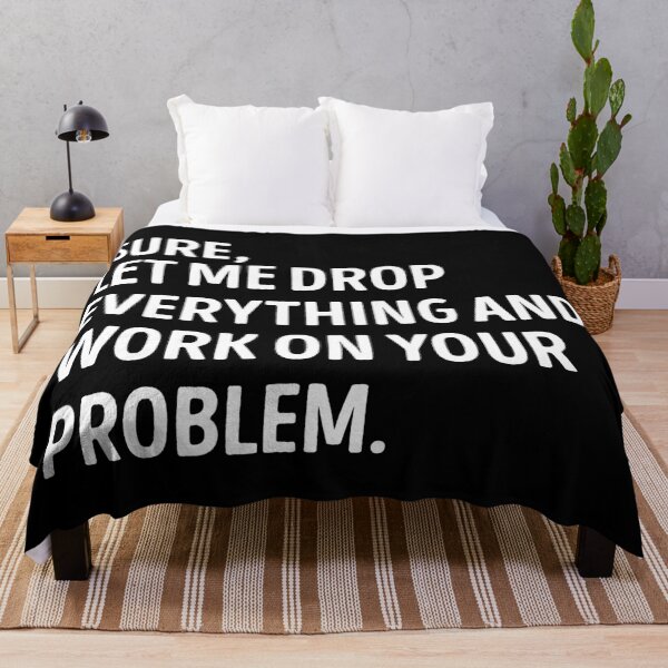 Item preview, Sure, Let Me Drop Everything Sarcastic Funny Slogan designed and sold by WhistleCloset.