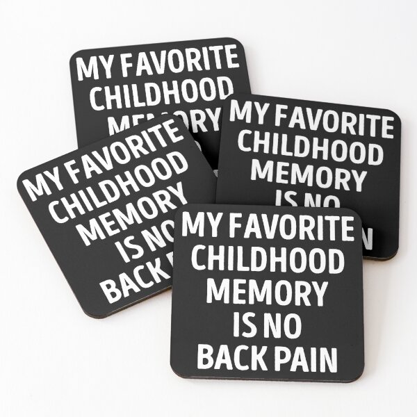 Item preview, My Favorite Childhood Memory Is No Back Pain Funny Slogan designed and sold by WhistleCloset.