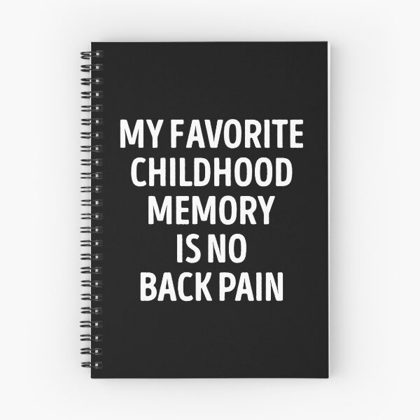 Item preview, My Favorite Childhood Memory Is No Back Pain Funny Slogan designed and sold by WhistleCloset.