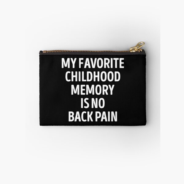 Item preview, My Favorite Childhood Memory Is No Back Pain Funny Slogan designed and sold by WhistleCloset.