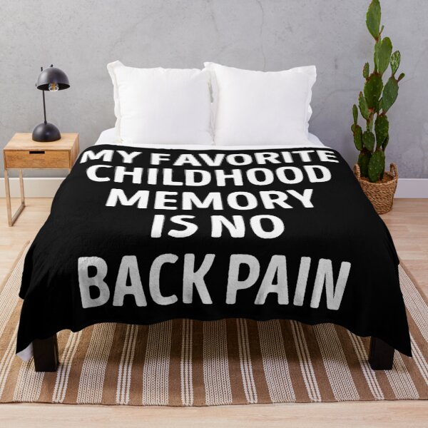 Item preview, My Favorite Childhood Memory Is No Back Pain Funny Slogan designed and sold by WhistleCloset.