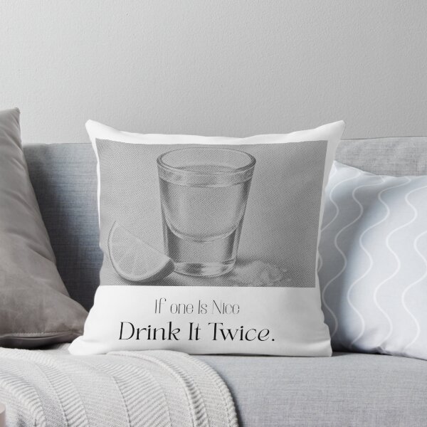 Item preview, If One Is Nice Drink It Twice | Funny Tequila Lover Quote designed and sold by luckyhue.