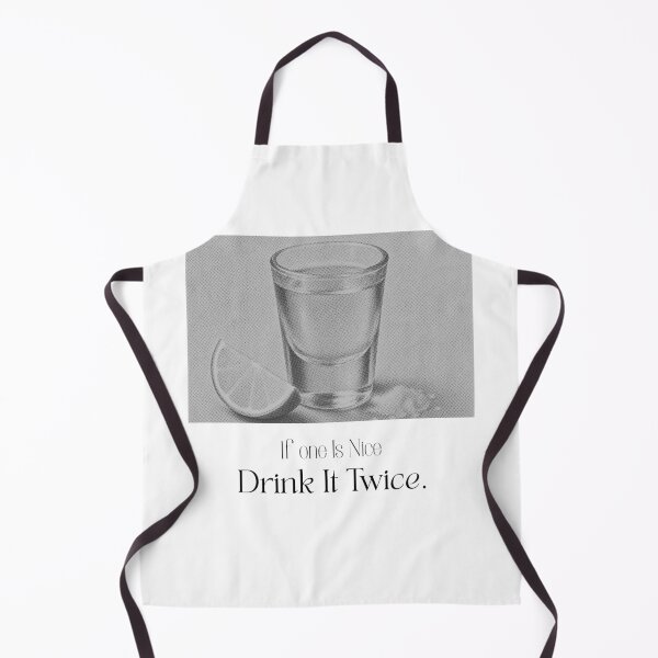 Item preview, If One Is Nice Drink It Twice | Funny Tequila Lover Quote designed and sold by luckyhue.