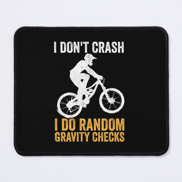 Item preview, I dont crash I do random gravity checks - Funny Mountain Bike Lover designed and sold by shileaavdy.