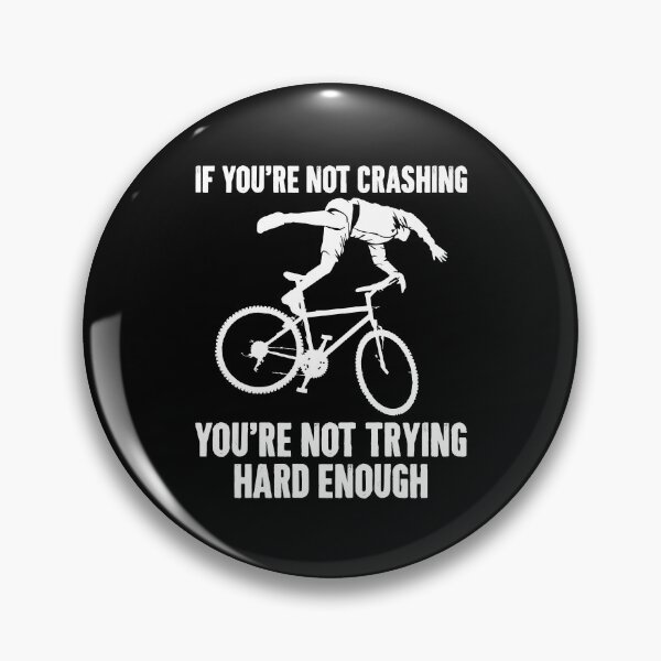 Item preview, If You're Not Crashing, You're Not Trying Hard Enough - Funny Mountain Biking Lover designed and sold by shileaavdy.
