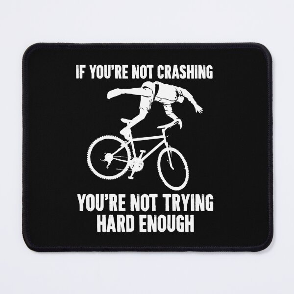 Item preview, If You're Not Crashing, You're Not Trying Hard Enough - Funny Mountain Biking Lover designed and sold by shileaavdy.