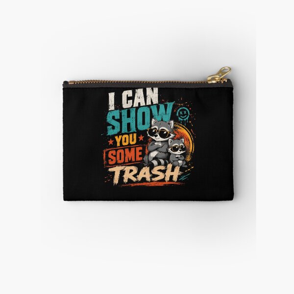 Item preview, I Can Show You Some Trash Raccoon Trash Panda Animal Humor designed and sold by HumansStuck12.
