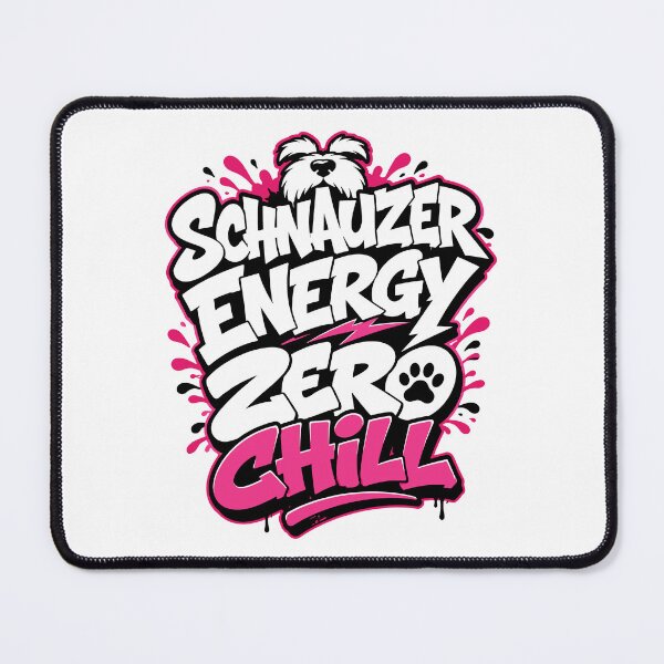 Item preview, Schnauzer Energy Zero Chill Dog Lover designed and sold by markymaarty.