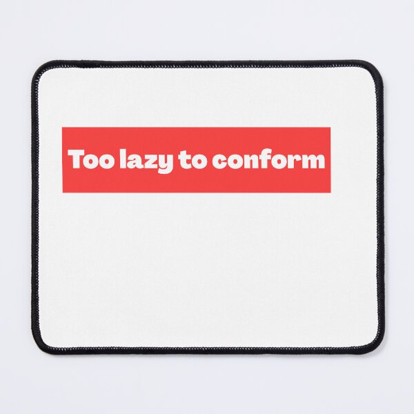 Item preview, Too Lazy To Conform - Red Box Logo Parody Meme, Relatable designed and sold by eazemything.