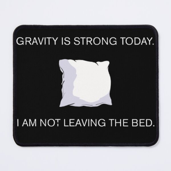 Item preview, Gravity Is Strong Today Funny Interstellar Parody designed and sold by Mircea786.