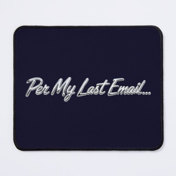 Item preview, Per My Last Email – Funny Office Email Sarcasm designed and sold by ManggaeJM.