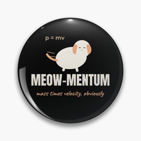 Item preview, Meow-mentum Funny Cat Physics Math Pun designed and sold by The Cozy Design Studio.