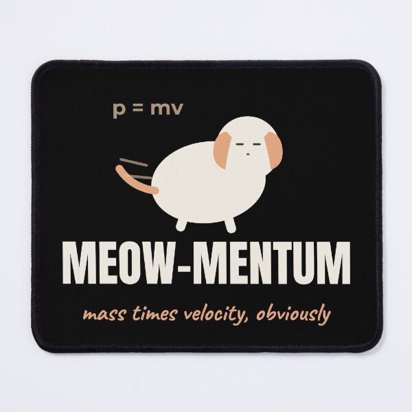 Item preview, Meow-mentum Funny Cat Physics Math Pun designed and sold by The Cozy Design Studio.