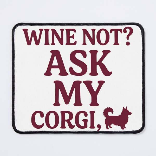Item preview, Wine Not? Ask My Corgi – Funny Dog & Wine Lover Gift designed and sold by Kayshies8120.
