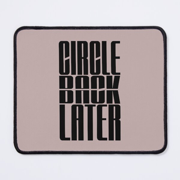Item preview, Circle Back Later – Funny Corporate Office Humor designed and sold by ManggaeJM.