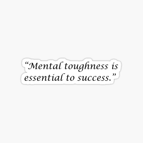 Mental toughness is essential to success.”" Sticker for Sale by Ahmed