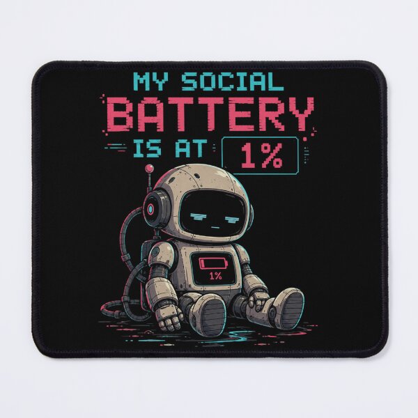 Item preview, My Social Battery is at 1% - Funny Tired Cyberpunk Robot designed and sold by AstroPal28.