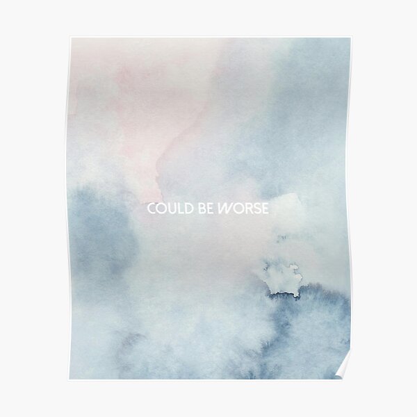 Could Be Worse Poster Poster