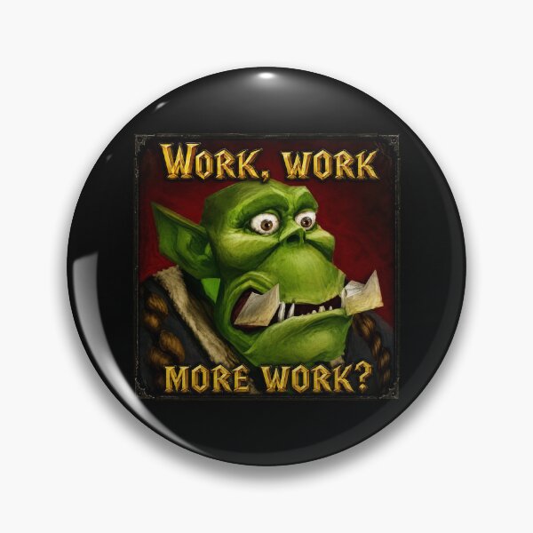 Item preview, Work, work... more work? - Peon workaholic designed and sold by Pocket warren of mine.