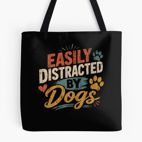 Item preview, Easily Distracted By Dogs Dog Lover Pet Owner Canine Fan designed and sold by HumansStuck12.