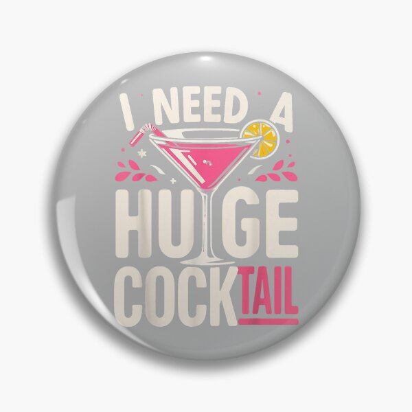 Item preview, I Need a Huge Cocktail Adult Joke Funny Drinking Quote designed and sold by mjohnson9.