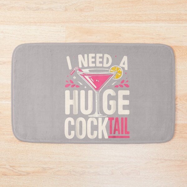 Item preview, I Need a Huge Cocktail Adult Joke Funny Drinking Quote designed and sold by mjohnson9.