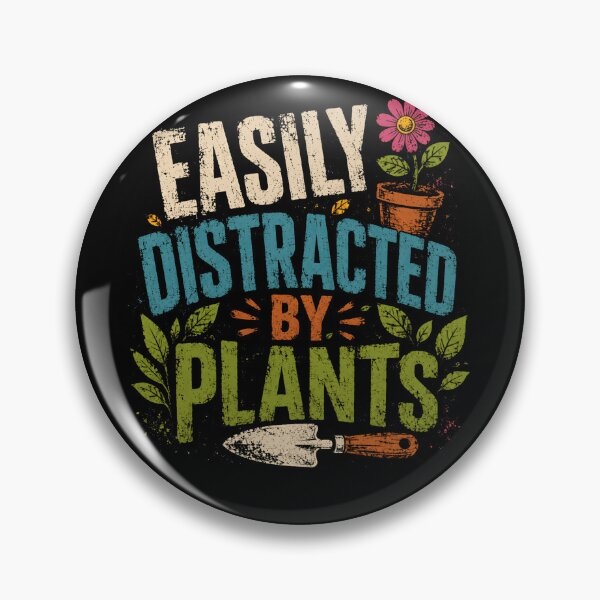 Item preview, Easily Distracted By Plants Gardener Plant Lover Hobby designed and sold by HumansStuck12.
