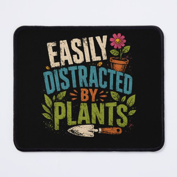 Item preview, Easily Distracted By Plants Gardener Plant Lover Hobby designed and sold by HumansStuck12.