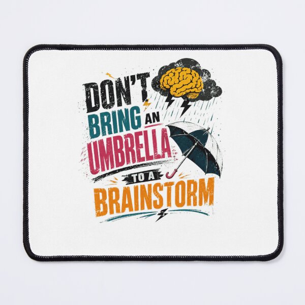 Item preview, Don't Bring An Umbrella To A Brainstorm Creative Idea Thinking Business Mindset designed and sold by JonesFlora2025.