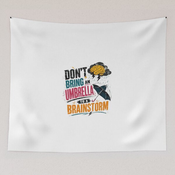 Item preview, Don't Bring An Umbrella To A Brainstorm Creative Idea Thinking Business Mindset designed and sold by JonesFlora2025.