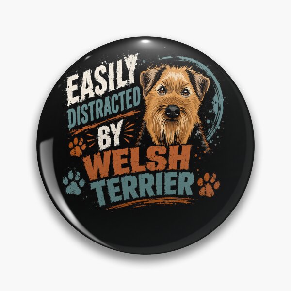 Item preview, Easily Distracted By Welsh Terrier Dog Lover Owner designed and sold by HumansStuck12.