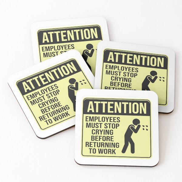 Item preview, Attention Employees Must Stop Crying Funny Office Warning Sign designed and sold by raedattia.