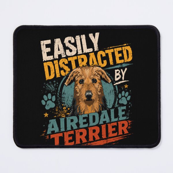 Item preview, Easily Distracted By Airedale Terrier Dog Owner Pet Lover designed and sold by HumansStuck12.