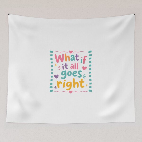 Item preview, What If It All Goes Right Positive Mindset Motivational Quote Optimistic Inspiration designed and sold by JonesFlora2025.